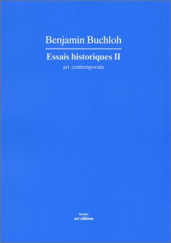 Benjamin Buchloh. Esseis Historiques Vol. II