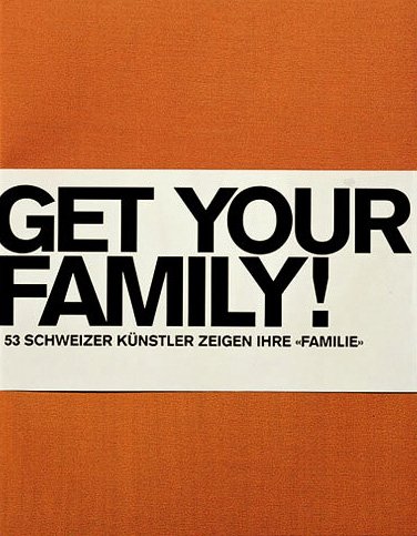 Get Your Family. 53 schweizer Künstler Zeigen ihre Familie